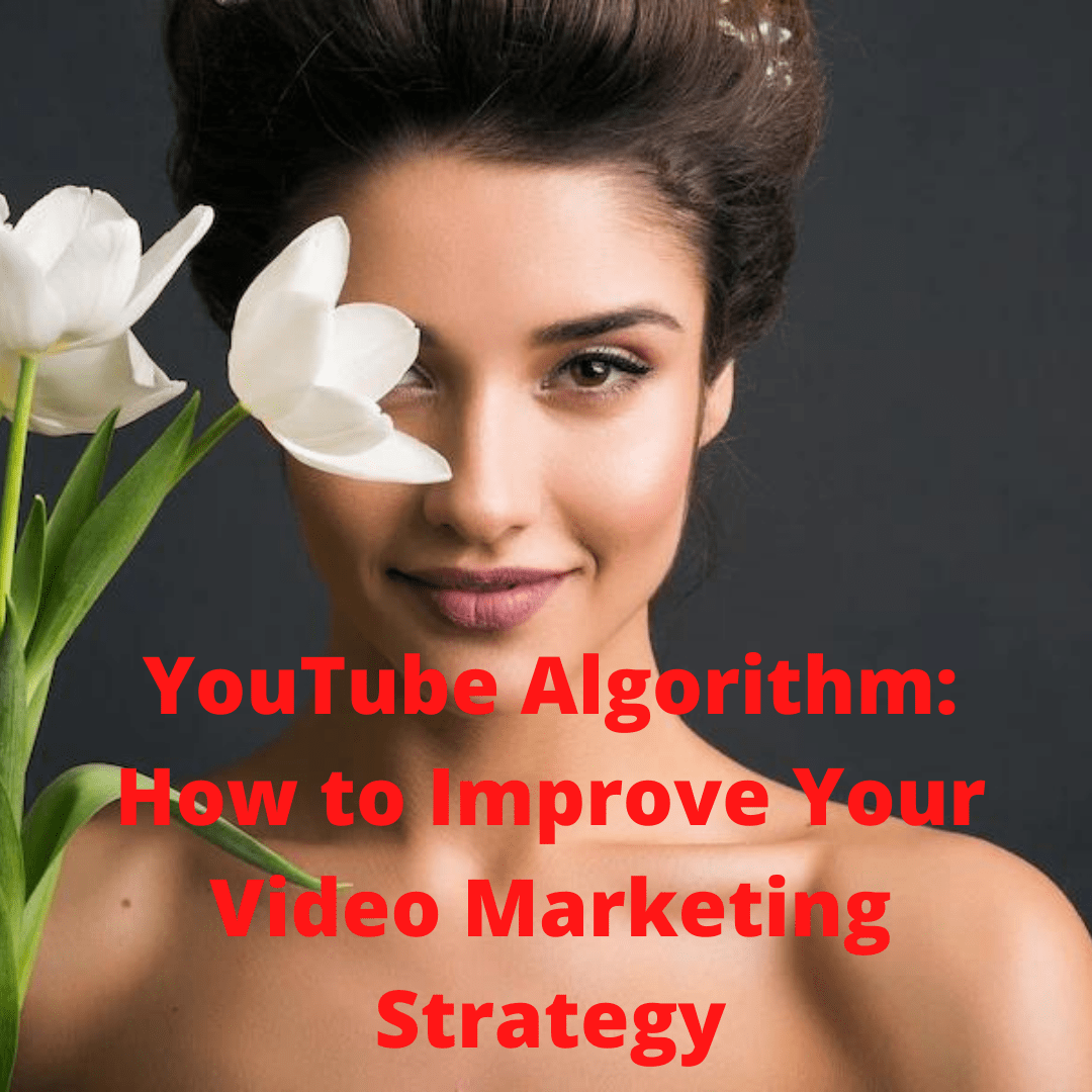 YouTube Algorithm: Tips and Tricks to Use in 2022 - How to Improve Your Video Marketing Strategy
