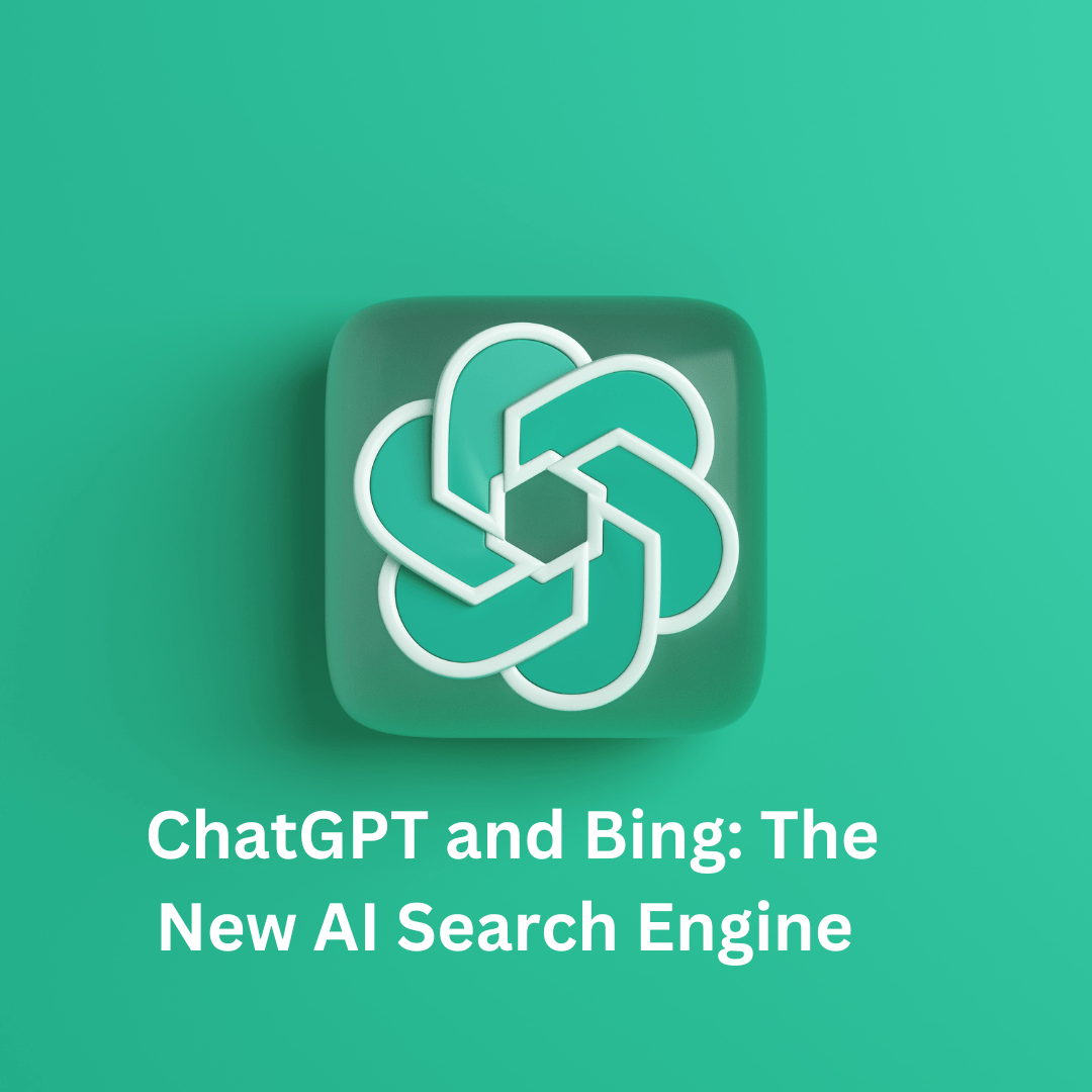 ChatGPT and Bing: The New AI Search Engine 

