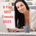 5 Top SEO Trends 2023 - How to Improve Your SEO Strategy