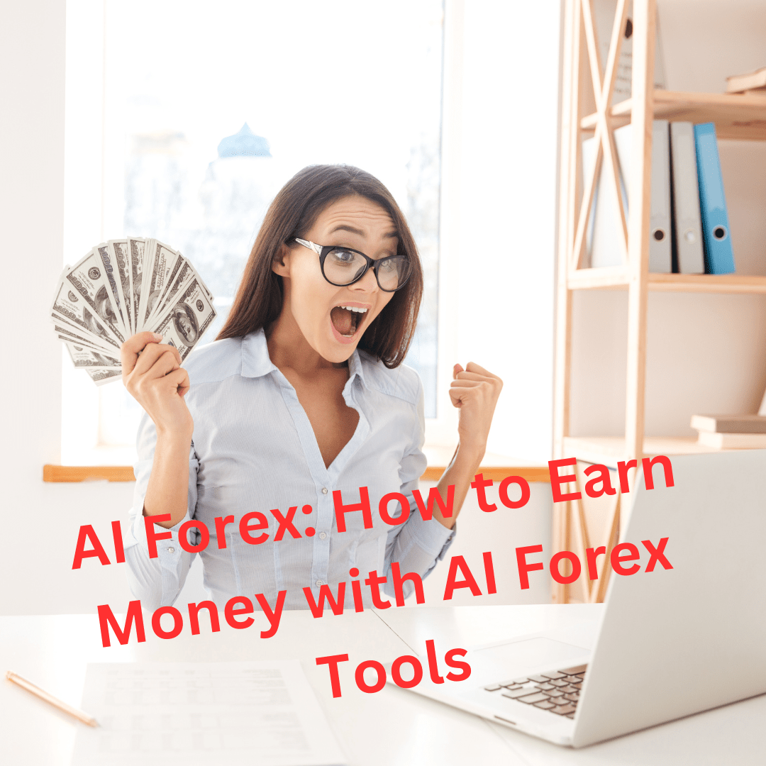 AI Forex: How to Earn Money with AI Forex Tools (The Future of AI Forex)

