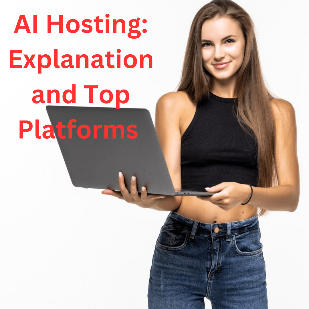 AI Hosting: Explanation and Top Platforms (Future of AI Hosting)