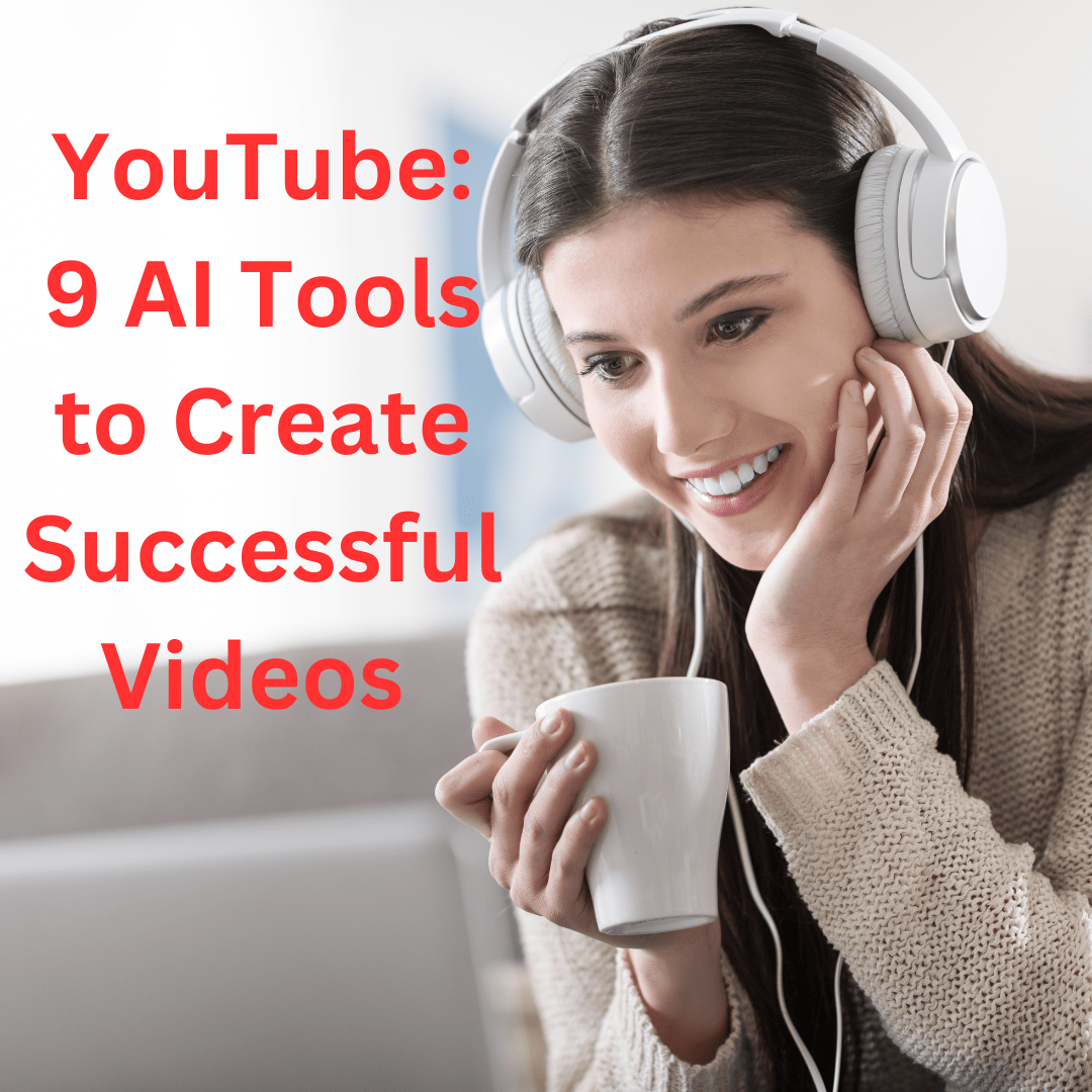 YouTube: 9 AI Tools to Create Successful Videos 
