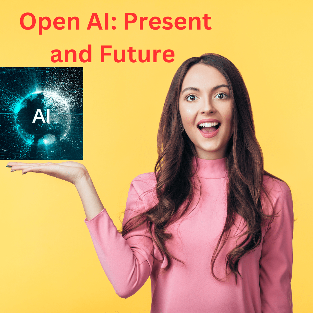 Open AI: Present and Future (AI Stats 2023)
