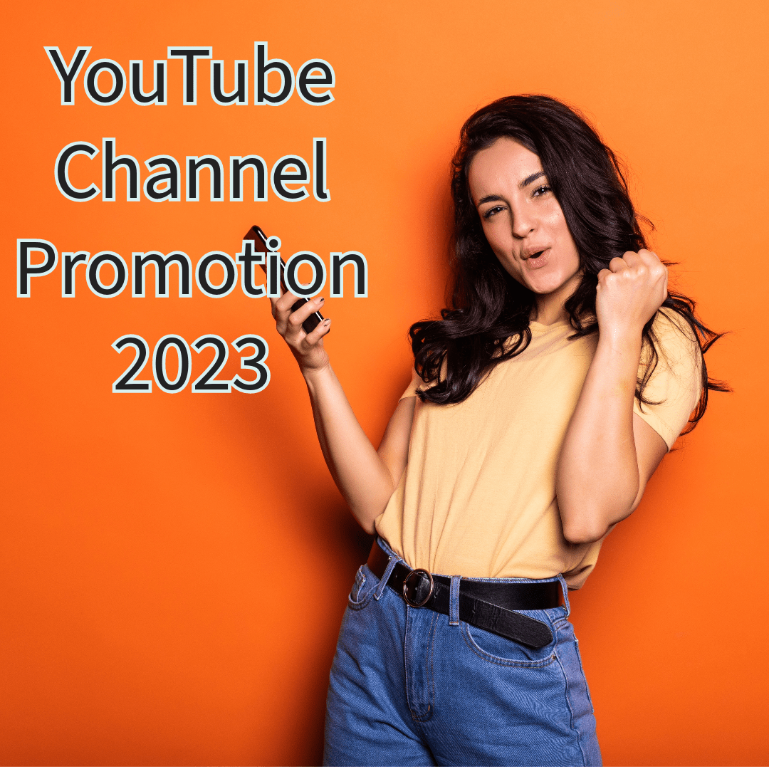 YouTube Channel: 9 Top Tips To Promote Your Channel in 2023


