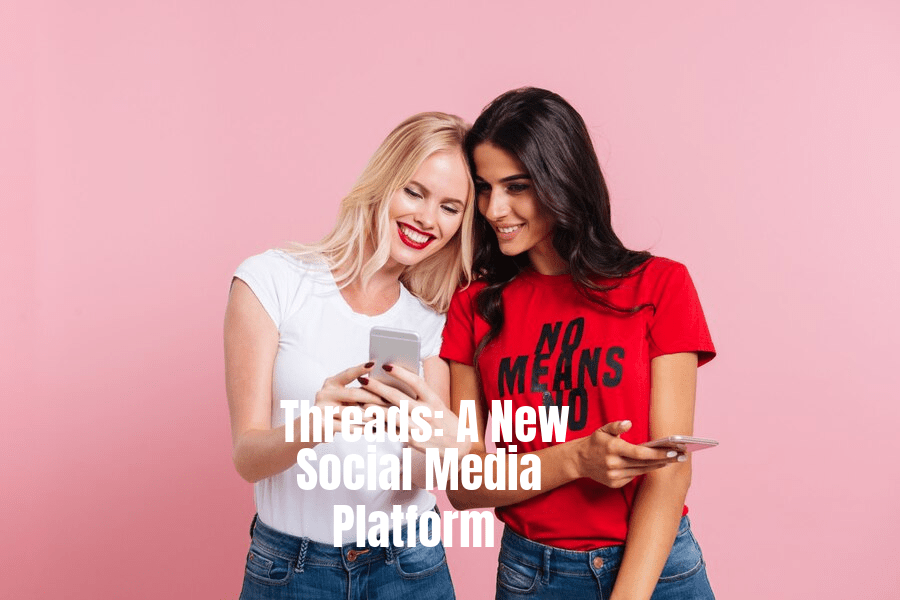 Threads: A New Social Media Platform (Advantages and Disadvantages)

