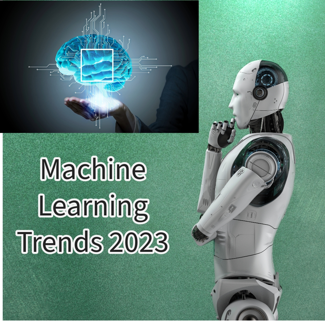 Machine Learning: 7 Trends in 2023