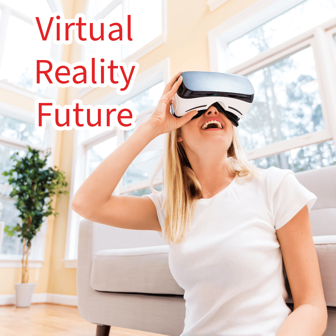 Virtual Reality: Future and Predictions 
