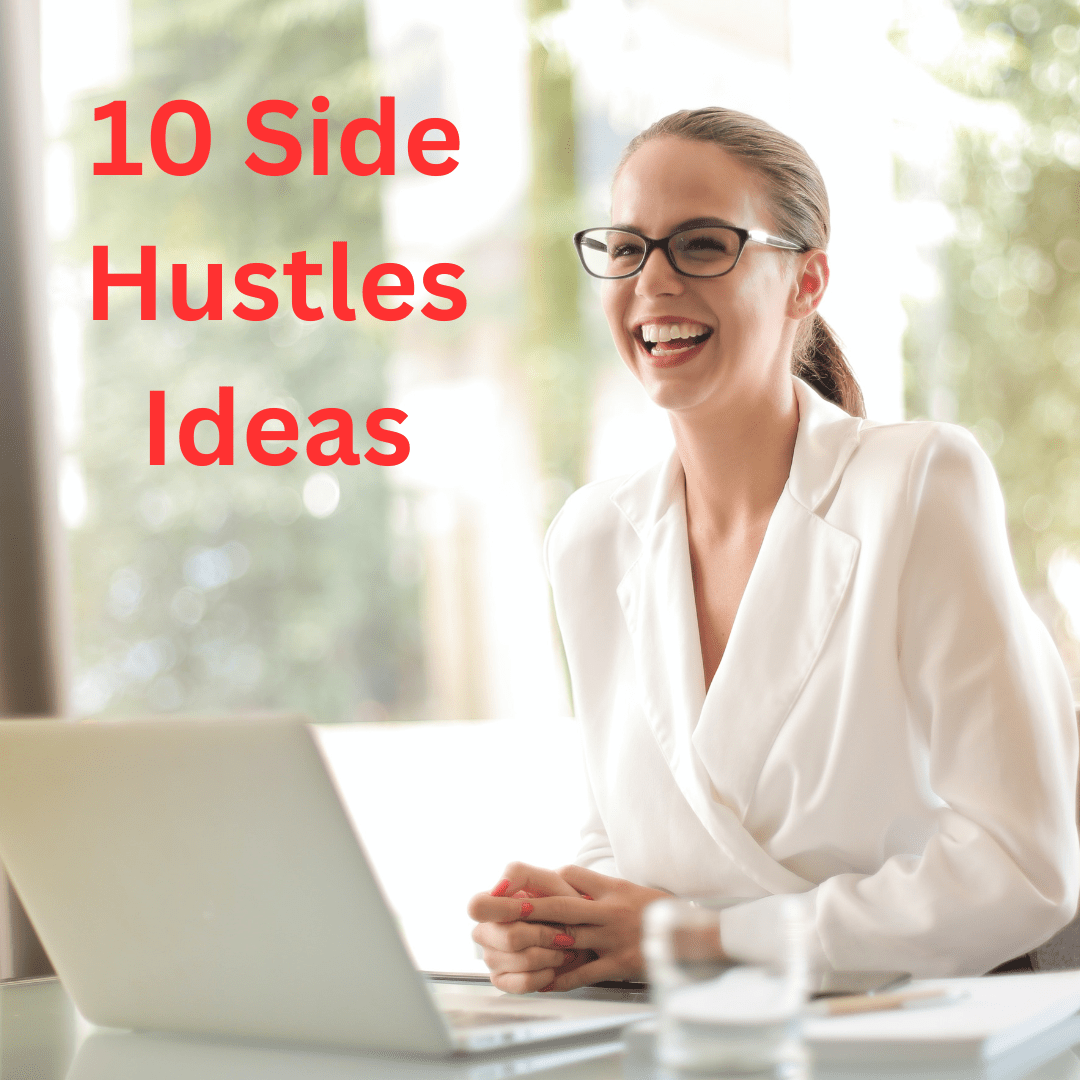 10 Side Hustles Ideas: Make Money from Home

