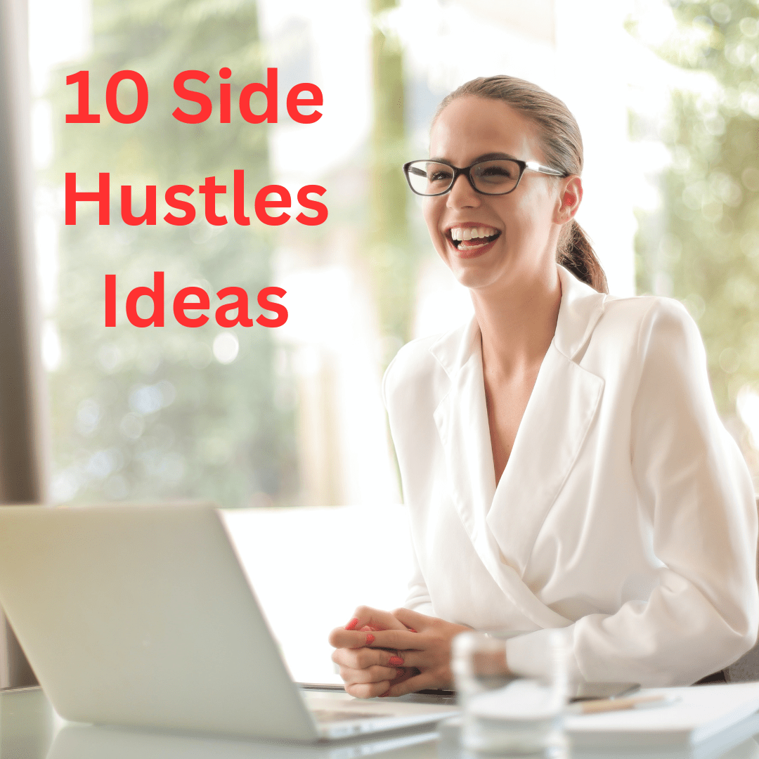 10 Side Hustles Ideas: Make Money from Home
