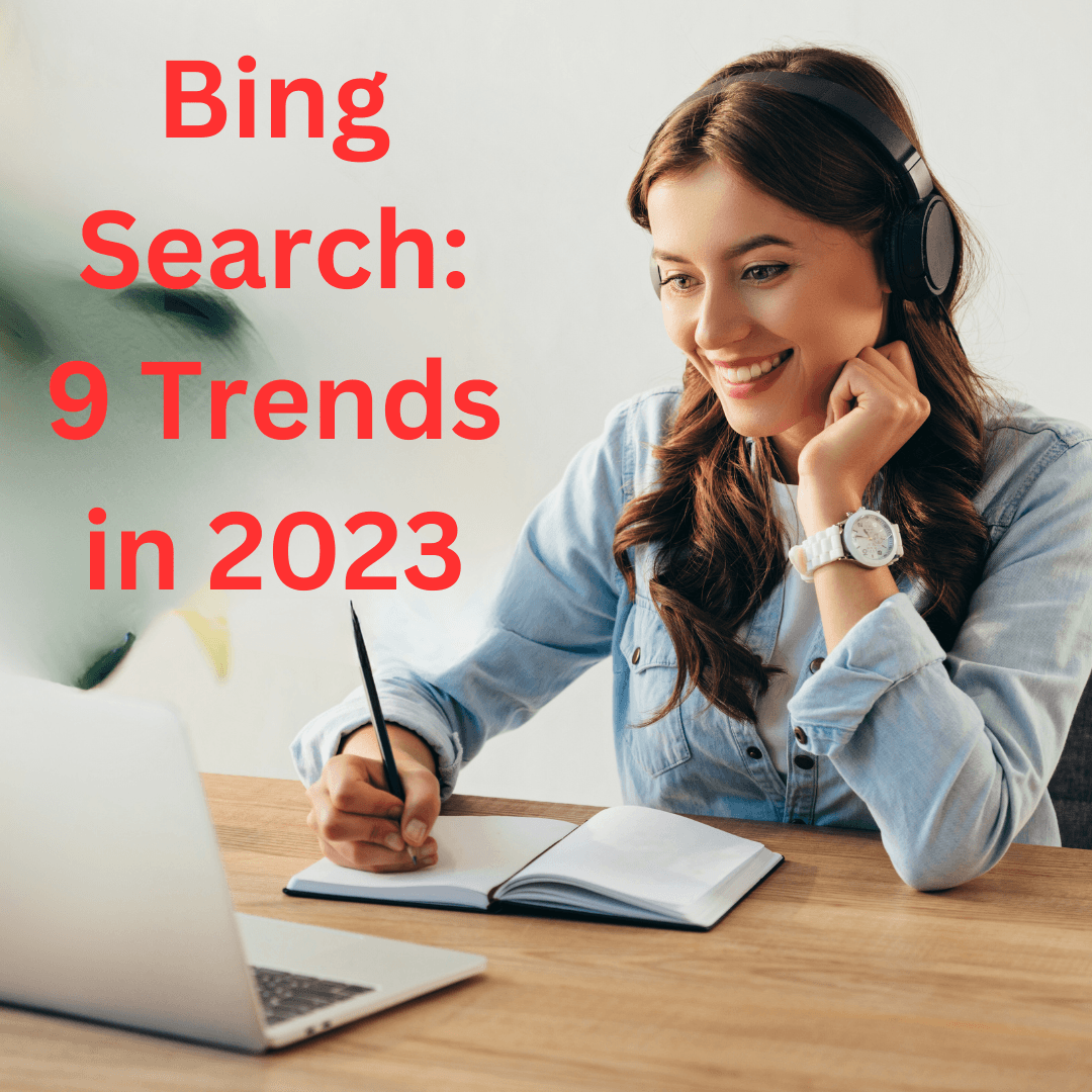 Bing Search: 9 Trends in 2023
