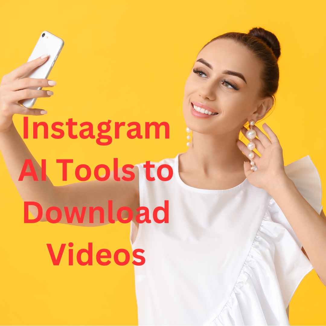 Instagram: 9 AI Tools to Download Instagram Videos	
