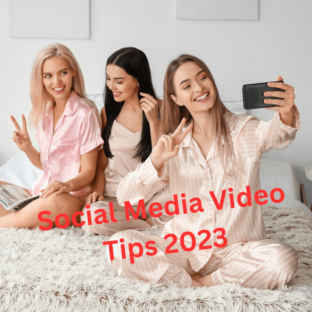 Social Media Video: 7 Marketing Tips in 2023