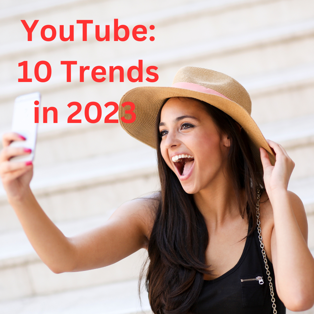 YouTube: 10 Trends in 2023 
