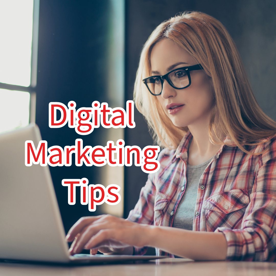 Digital Marketing: 10 Tips to Improve Your Strategy 
