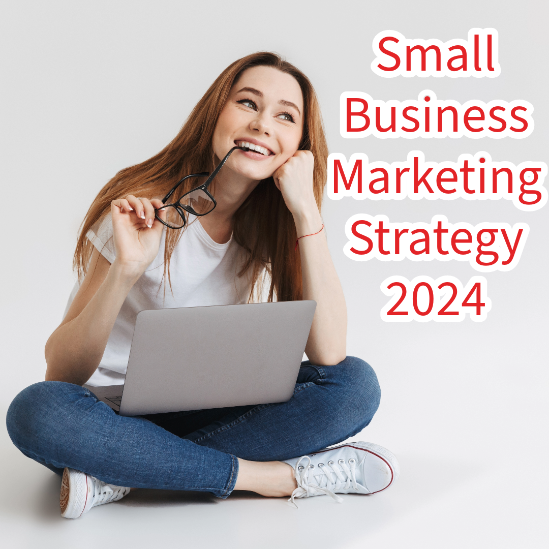 Small Business Marketing Strategy: 7 Tips and Tricks for 2024

