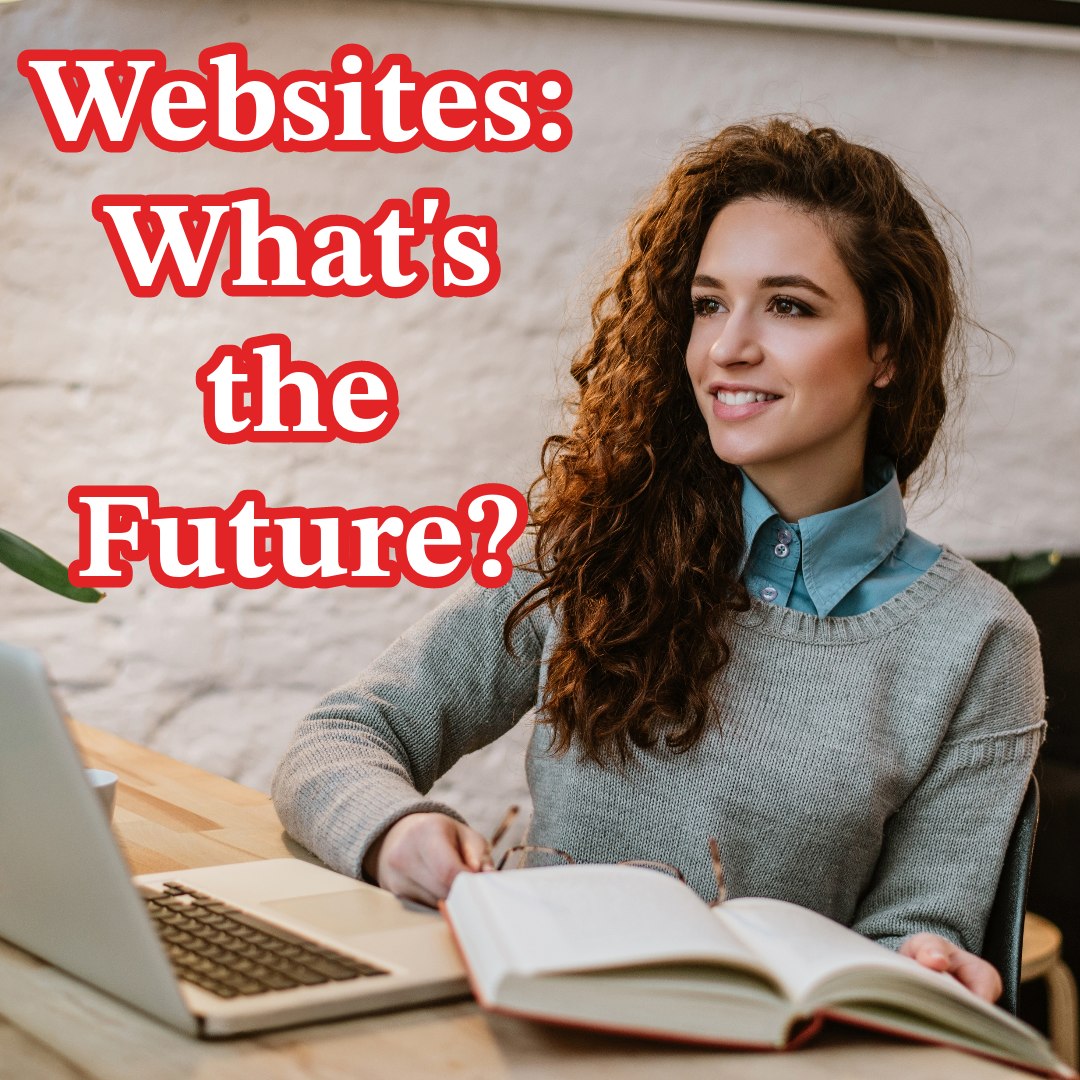 Websites: What's the Future? How to Improve Your Website?
