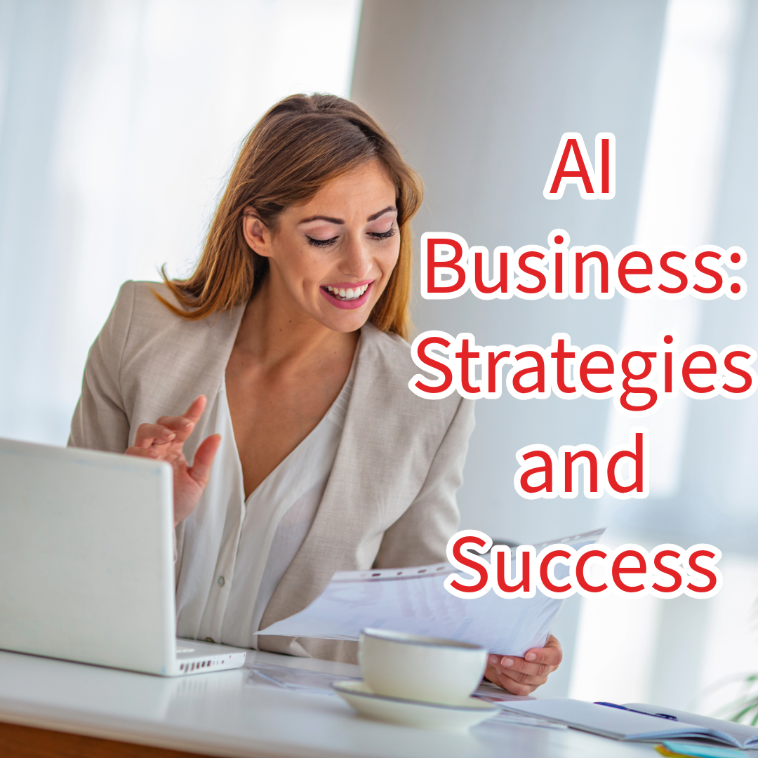 AI Business: 10 Tips and Strategies to Create a Successful Business
