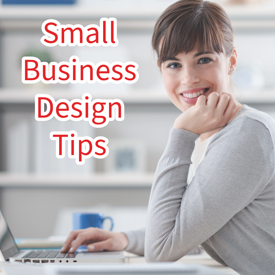 Small Business Design: 10 Effective Tips for Your Website (And Some Secrets)
