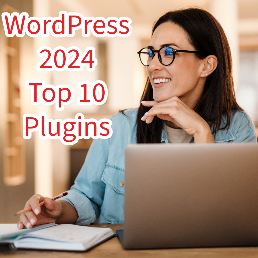 WordPress 2024: Top 10 Plugins You Need to Know
