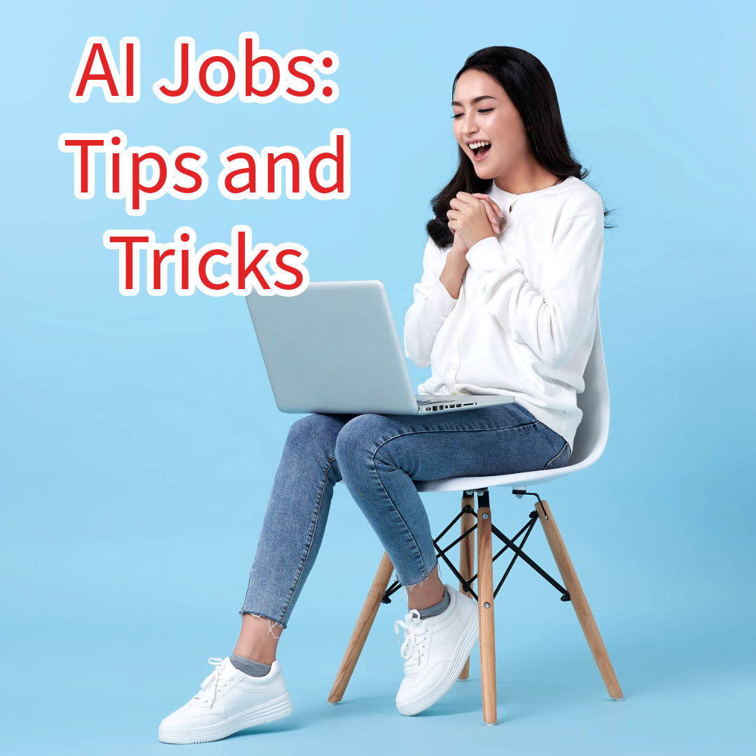 AI Jobs: 11 Tips and Tricks You Need to Know