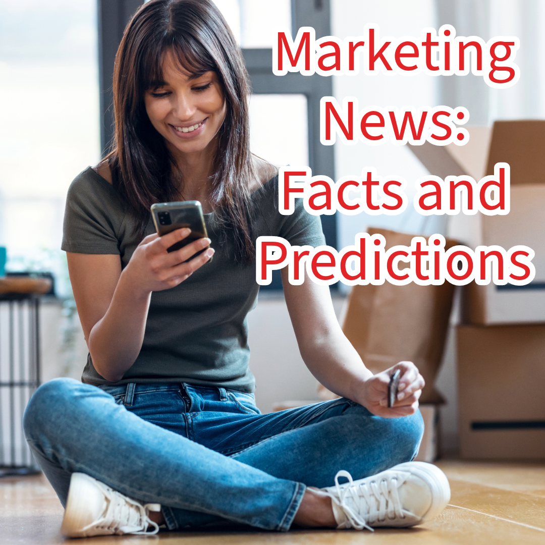 Marketing News: 8 Facts and Predictions You Need to Know