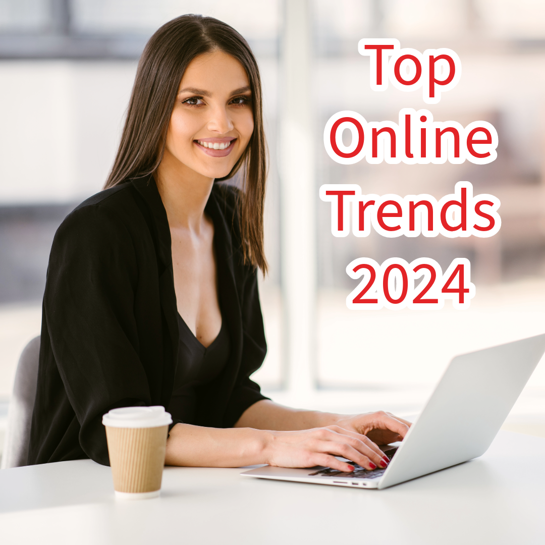 Top 7 Online Trends in 2024 

