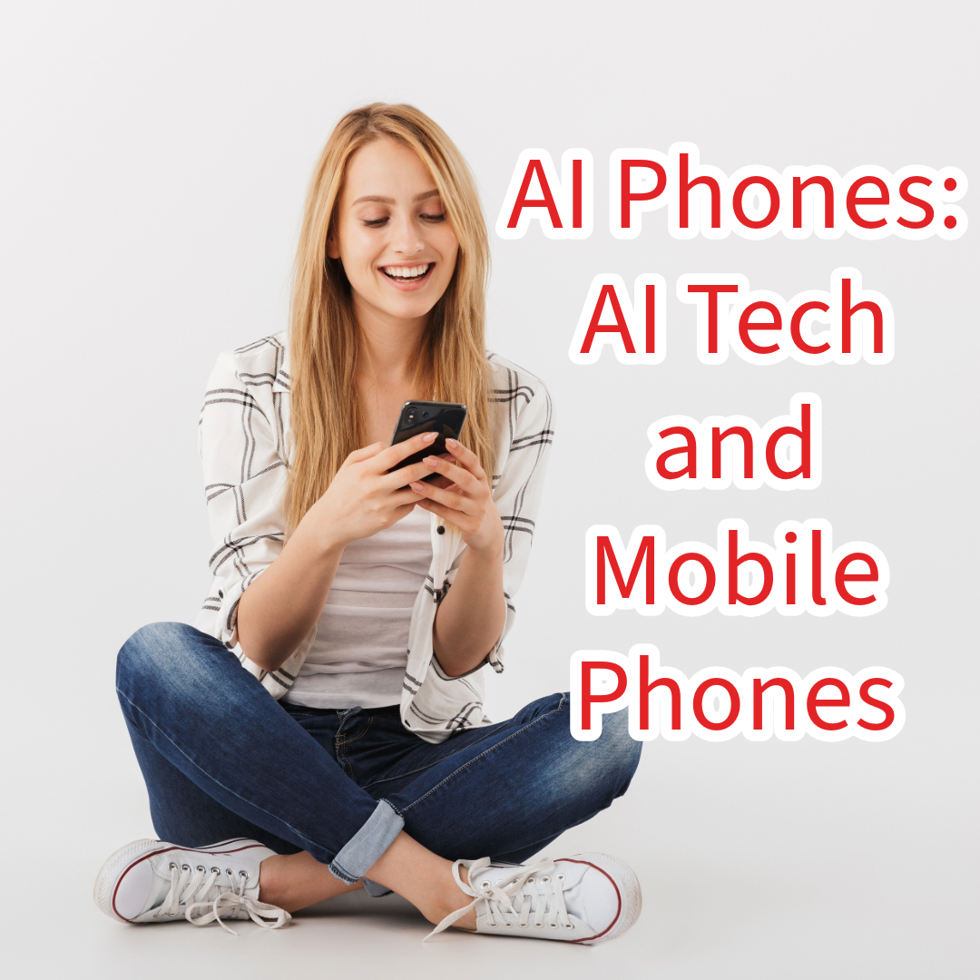 AI Phones: AI Technology Is Changing Mobile Phones (Future Trends)