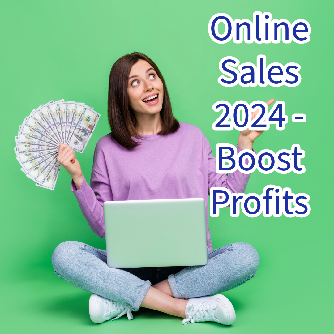 Online Sales 2024: 5 Tips To Boost Your Profits
