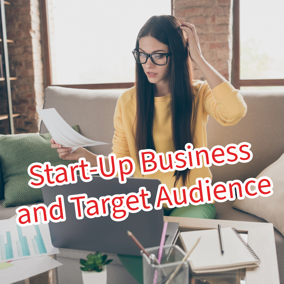 Start-Up Business: 7 Tips to Reach Your Target Audience 
