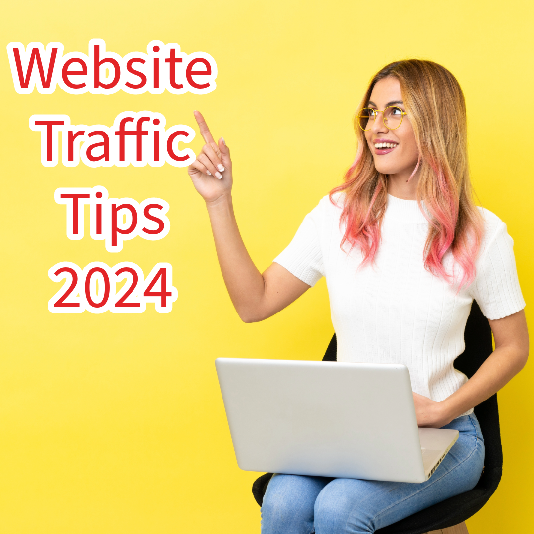 Website Traffic: 5 Tips to Boost Targeted Traffic and Sales in 2024