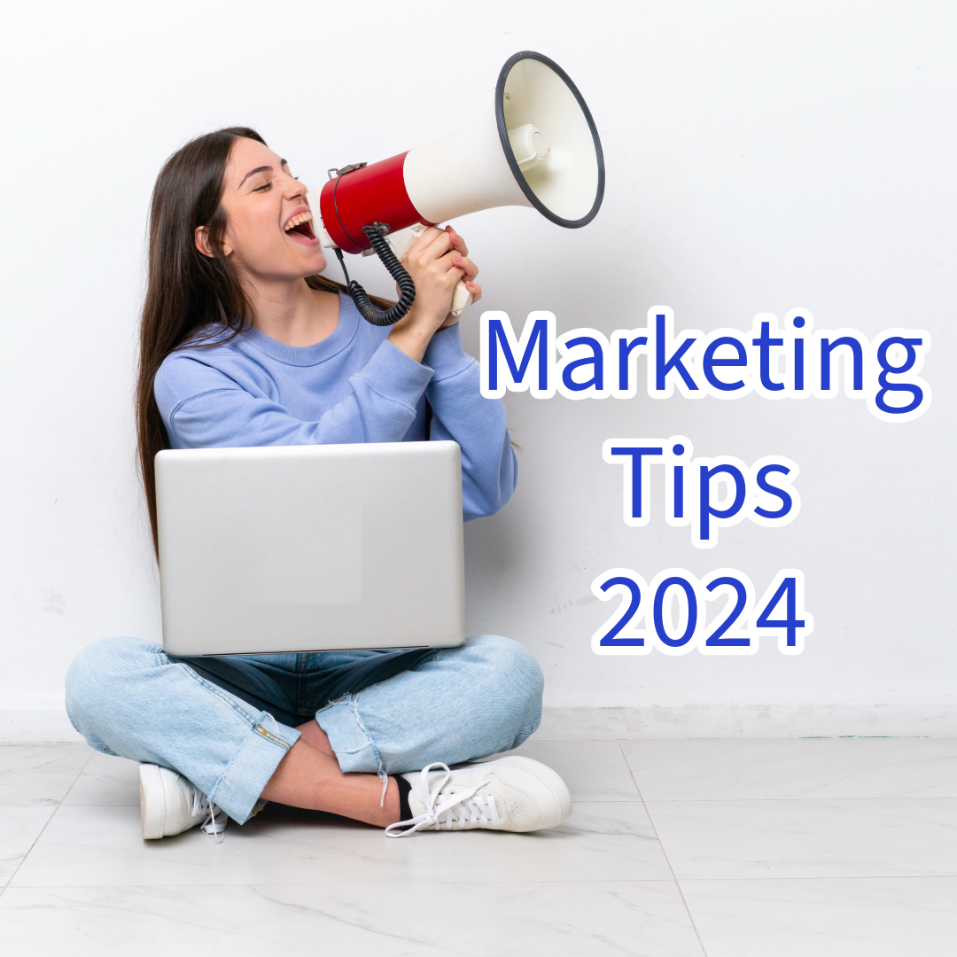 Marketing 2024: 7 Tips to Promote Your Business 


