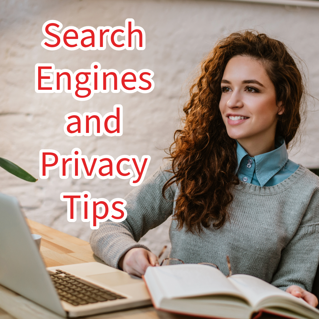 Search Engines: 7 Tips to Protect Your Privacy