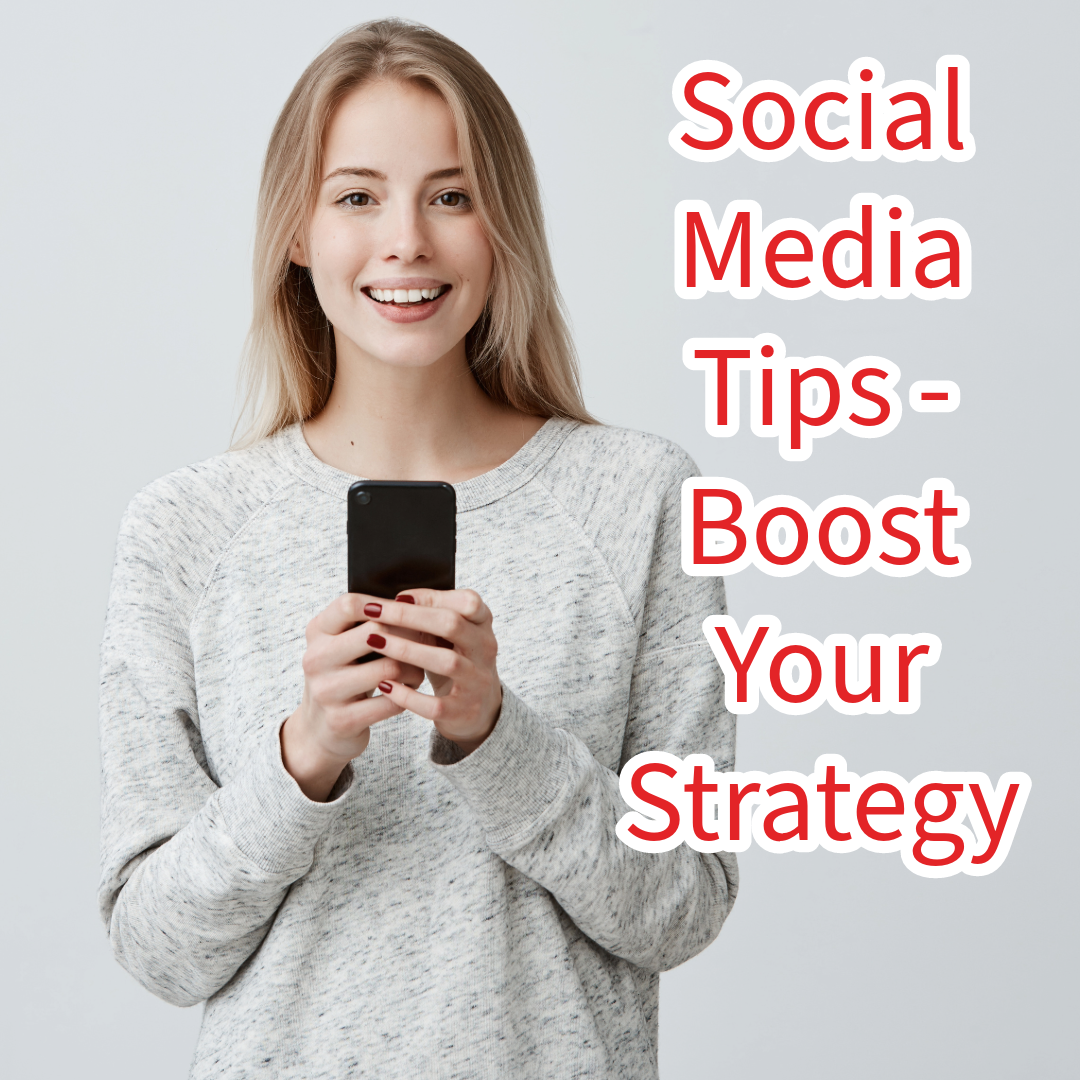 7 Social Media Tips to Boost Your Strategy and Engagement 
