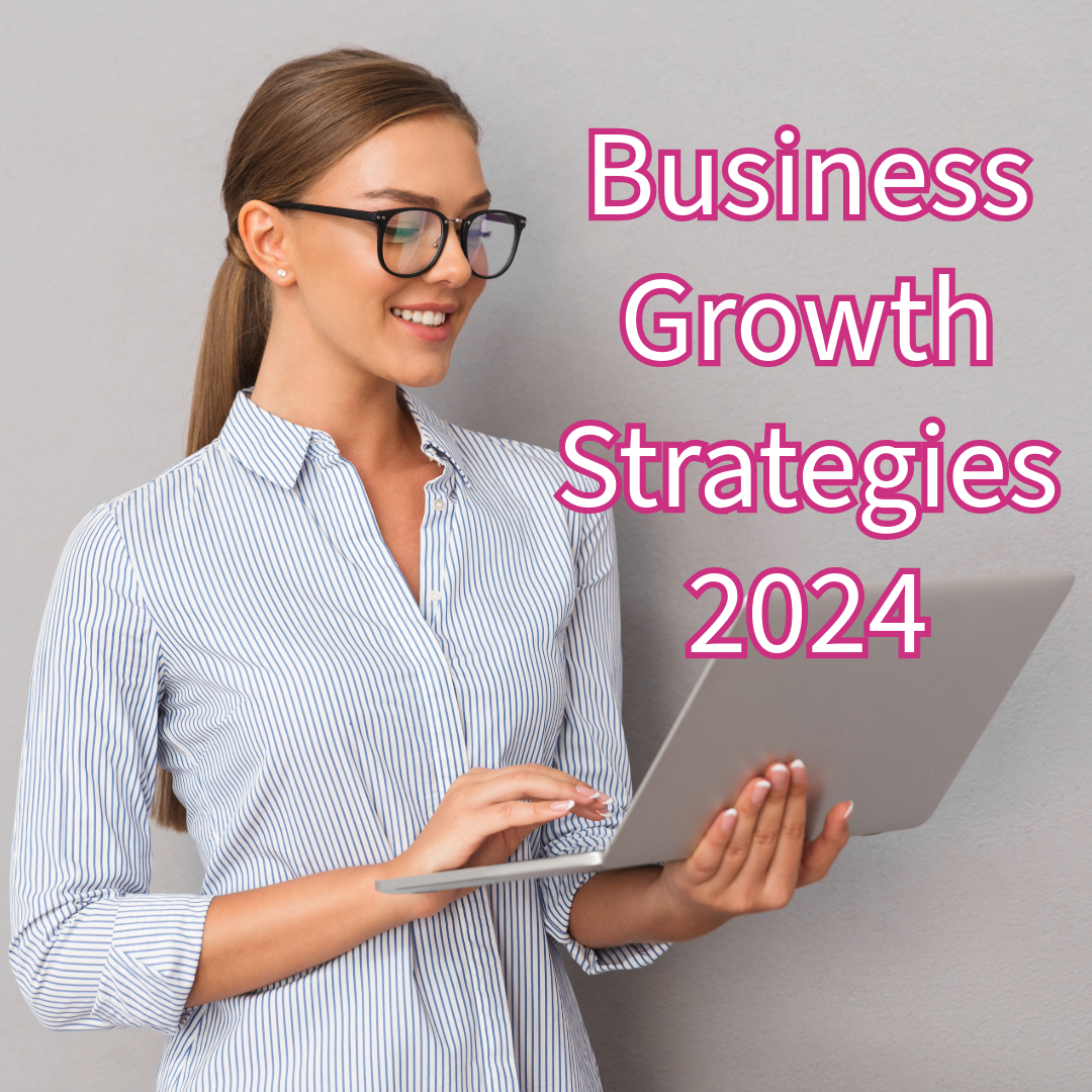Business: 7 Growth Strategies in 2024