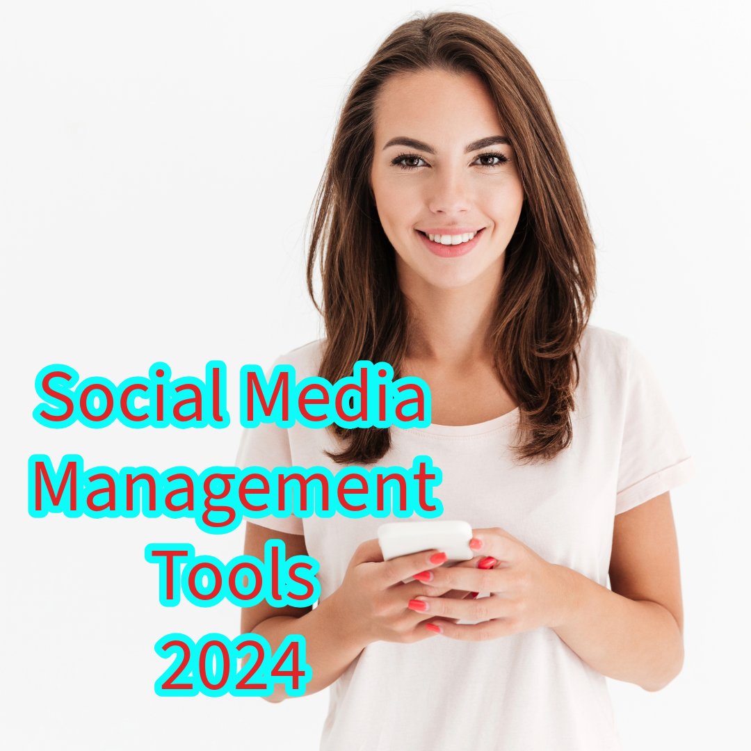 Social Media Management: 7 Powerful Tools to Boost Your Strategy in 2024