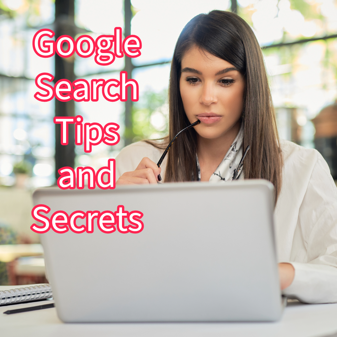 Google Search: 9 Tips and Secrets You Need to Know

