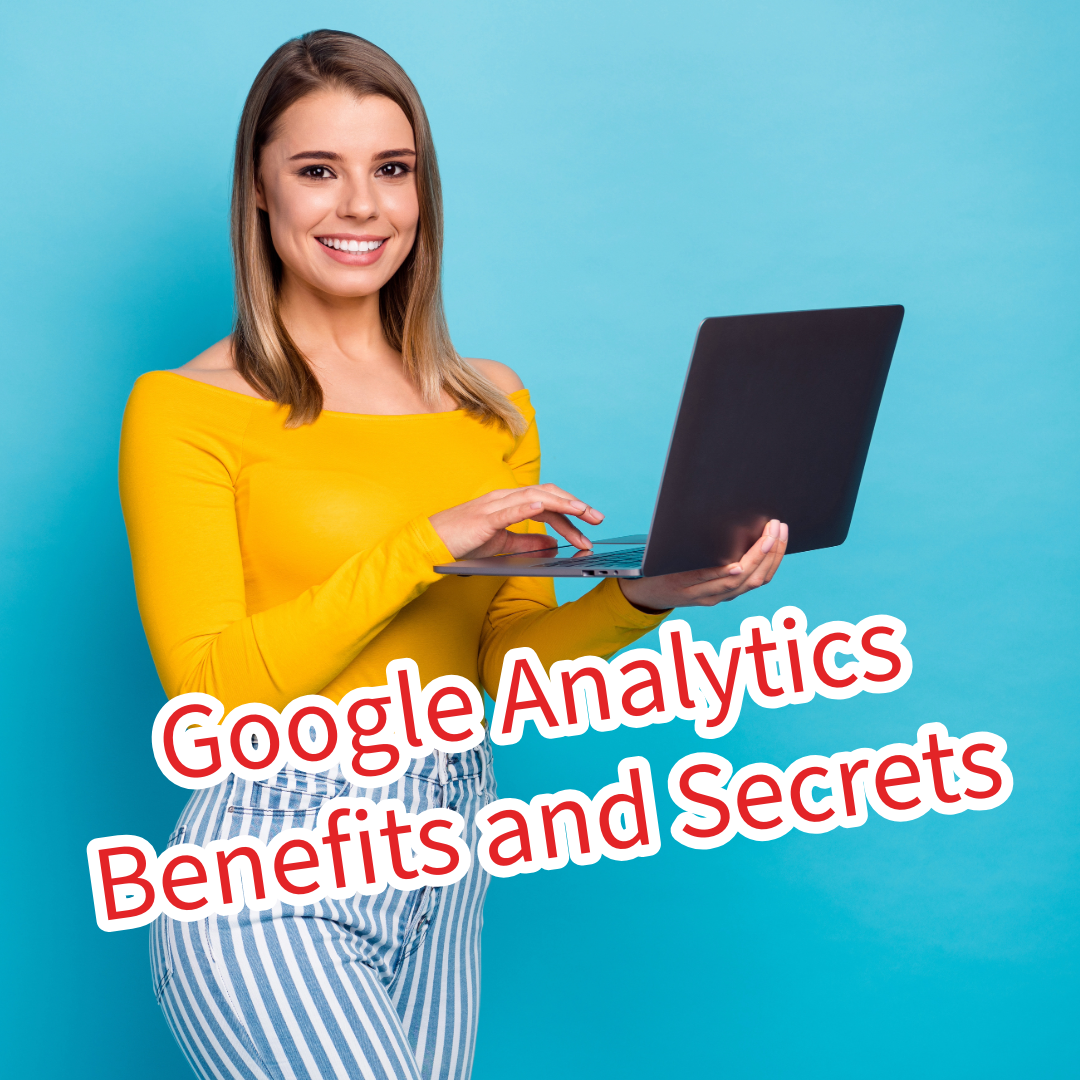 Google Analytics: Benefits and Secrets