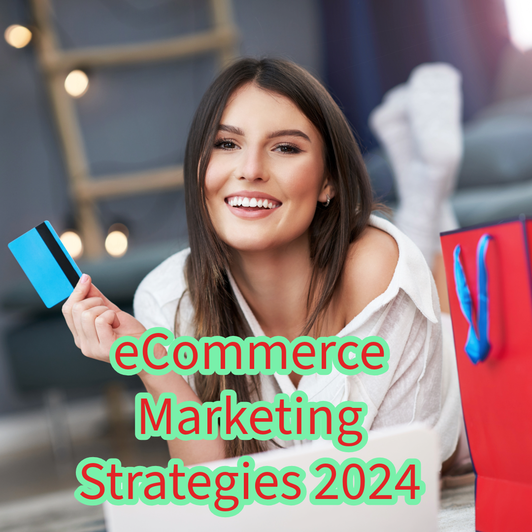 eCommerce Marketing: 5 Strategies to Grow Your Business in 2024