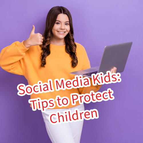 Social Media Kids: 7 Tips to Protect Children