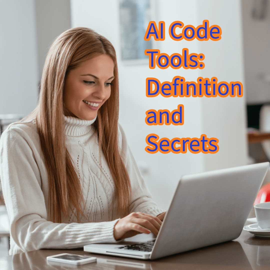 AI Code Tools: Definition and Secrets You Need to Know 


