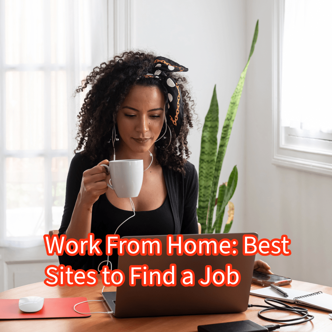 Work From Home: Best Sites to Find a Job