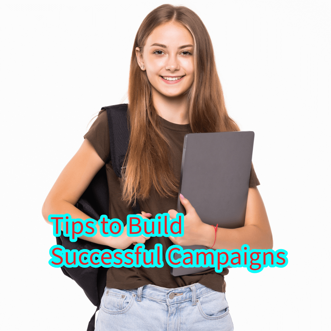 Campaign: 9 Tips to Build Successful Campaigns 
          
