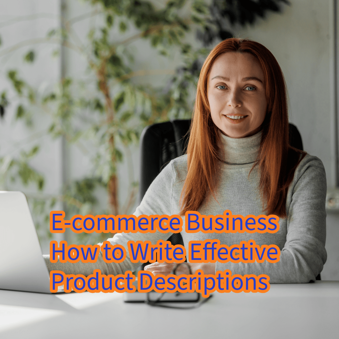 E-commerce Business: How to Write Effective Product Descriptions