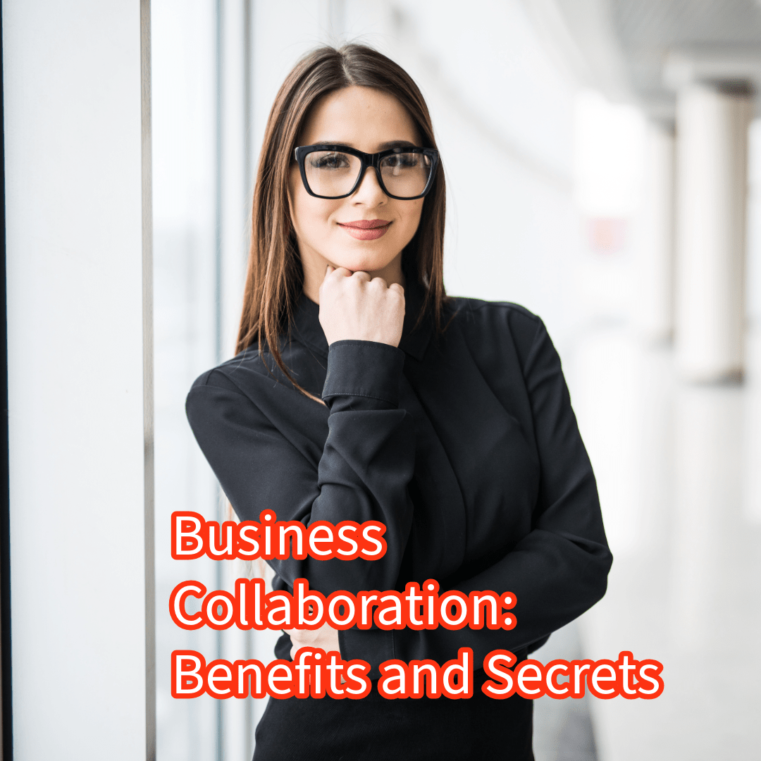 Business Collaboration: Benefits and Secrets 



