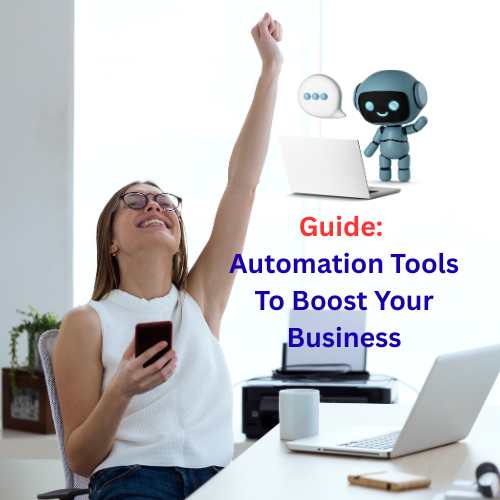 Guide: Automation Tools To Boost Your Business

