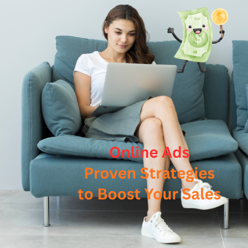 Online Ads: Proven Strategies to Boost Your Sales


