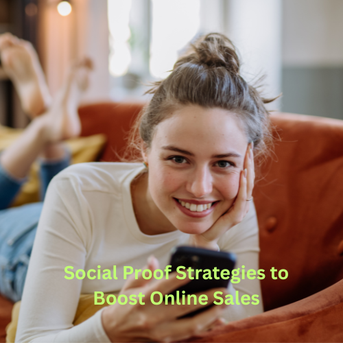Social Proof: 10 Strategies to Boost Online Sales

