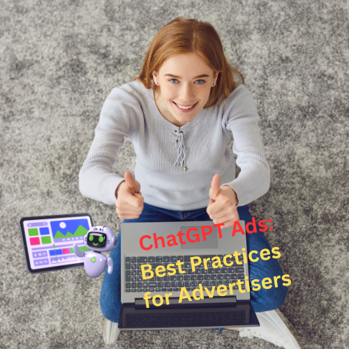 ChatGPT Ads: Best Practices for Advertisers

