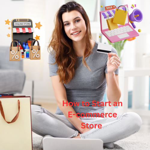 How to Start an E-commerce Store