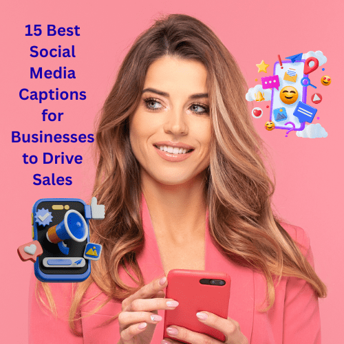 15 Best Social Media Captions for Businesses to Drive Sales